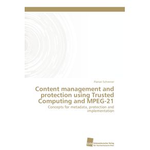 Content-management-and-protection-using-Trusted-Computing-and-MPEG-21