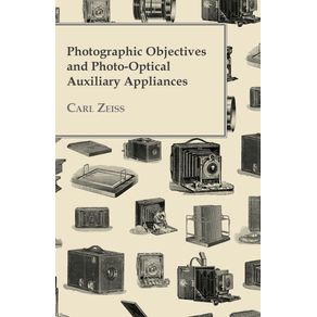 Photographic-Objectives-And-Photo-Optical-Auxiliary-Appliances