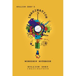 Bullion-Greys-Imagination-Workshop-Notebook