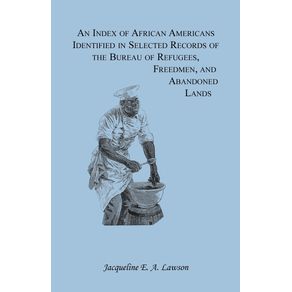 An-Index-of-African-Americans-Identified-in-Selected-Records-of-the-Bureau-of-Refugees-Freedmen-and-Abandoned-Lands