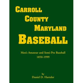 Carroll-County-Maryland-Baseball-Mens-Amateur---Semi-Pro-Baseball-1850-1999