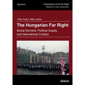 The-Hungarian-Far-Right.-Social-Demand-Political-Supply-and-International-Context
