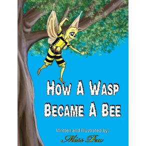How-A-Wasp-Became-A-Bee