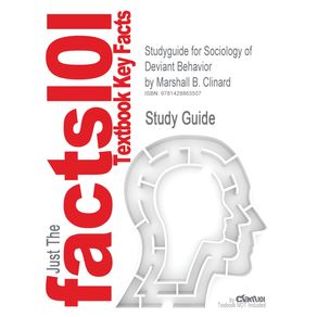 Studyguide-for-Sociology-of-Deviant-Behavior-by-Clinard-Marshall-B.-ISBN-9780495093350