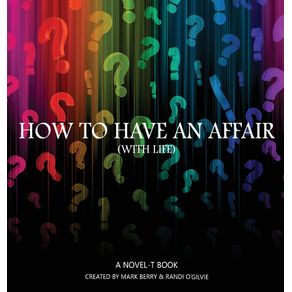 How-to-Have-an-Affair--With-Life-