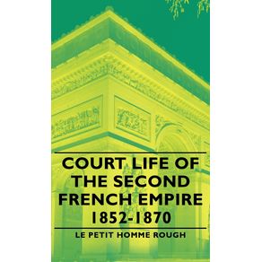 Court-Life-of-the-Second-French-Empire-1852-1870