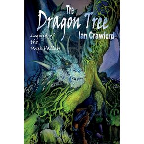 The-Dragon-Tree--legend-of-the-Wye-valley-.