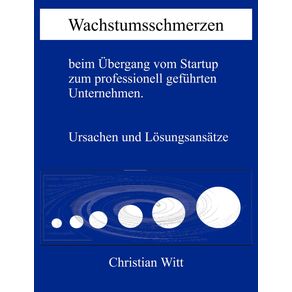 Wachstumsschmerzen-beim-Ubergang-vom-Startup-zum-professionell-gefuhrten-Unternehmen.-Ursachen-und-Losungsansatze