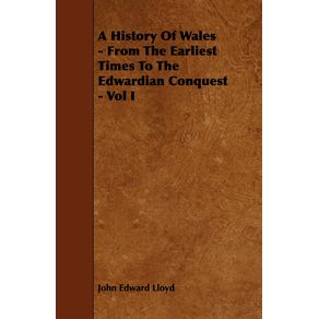 A-History-of-Wales---From-the-Earliest-Times-to-the-Edwardian-Conquest---Vol-I