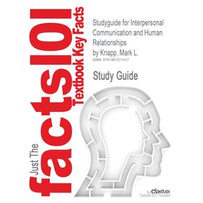 Studyguide-for-Interpersonal-Communication-and-Human-Relationships-by-Knapp-Mark-L.-ISBN-9780205543724
