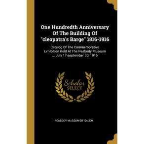 One-Hundredth-Anniversary-Of-The-Building-Of-cleopatras-Barge-1816-1916