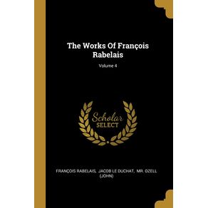 The-Works-Of-Francois-Rabelais--Volume-4