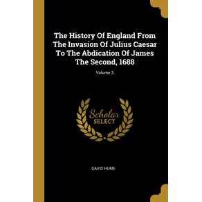 The-History-Of-England-From-The-Invasion-Of-Julius-Caesar-To-The-Abdication-Of-James-The-Second-1688--Volume-3