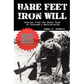 Bare-Feet-Iron-Will-~-Stories-from-the-Other-Side-of-Vietnams-Battlefields