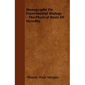 Monographs-On-Experimental-Biology---The-Physical-Basis-Of-Heredity