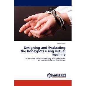 Designing-and-Evaluating-the-honeypots-using-virtual-machine