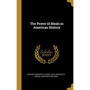 The-Power-of-Ideals-in-American-History