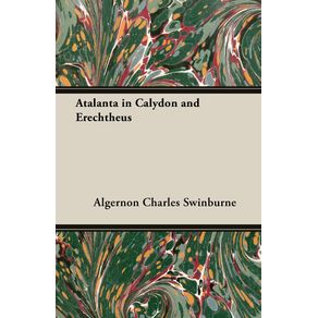 Atalanta-in-Calydon-and-Erechtheus
