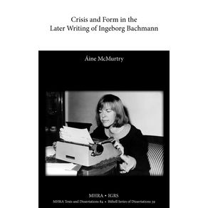 Crisis-and-Form-in-the-Later-Writing-of-Ingeborg-Bachmann