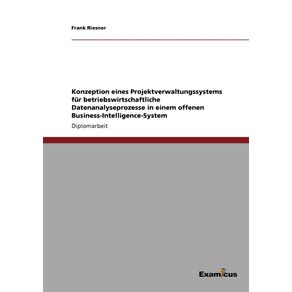 Konzeption-eines-Projektverwaltungssystems-fur-betriebswirtschaftliche-Datenanalyseprozesse-in-einem-offenen-Business-Intelligence-System