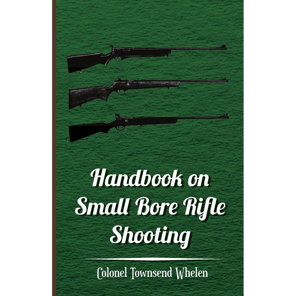 Handbook on Small Bore Rifle Shooting Equipment, Marksmanship, Target