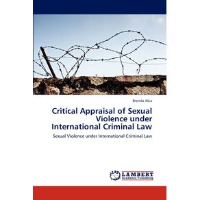 Critical-Appraisal-of-Sexual-Violence-Under-International-Criminal-Law