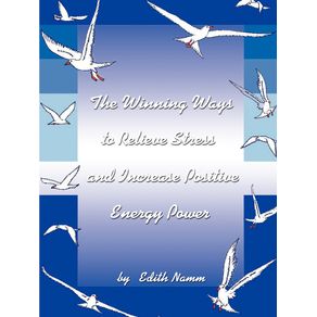 The-Winning-Ways-to-Relieve-Stress-and-Increase-Positive-Energy-Power