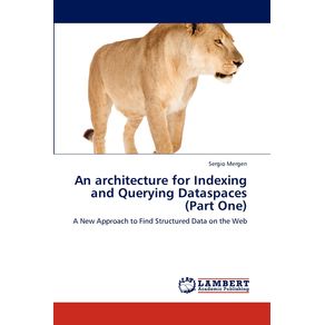 An-architecture-for-Indexing-and-Querying-Dataspaces--Part-One-