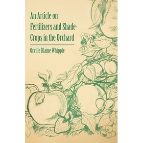 An-Article-on-Fertilizers-and-Shade-Crops-in-the-Orchard