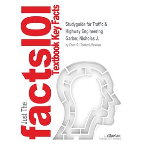 Studyguide-for-Traffic---Highway-Engineering-by-Garber-Nicholas-J.-ISBN-9780495082507