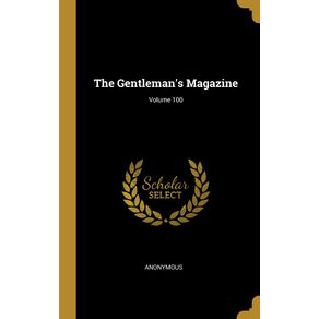 The-Gentlemans-Magazine--Volume-100