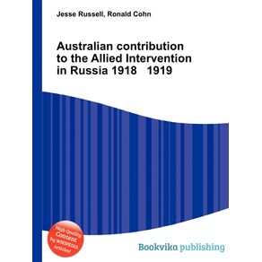 Australian-Contribution-to-the-Allied-Intervention-in-Russia-1918-1919
