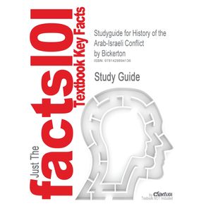 Studyguide-for-History-of-the-Arab-Israeli-Conflict-by-Bickerton-ISBN-9780132223355