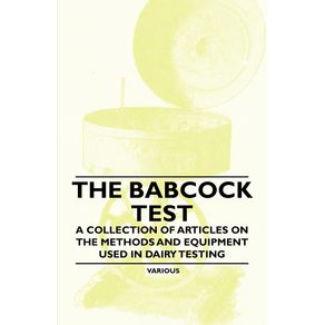 The-Babcock-Test---A-Collection-of-Articles-on-the-Methods-and-Equipment-Used-in-Dairy-Testing