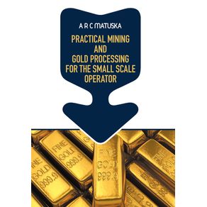 Practical-Mining-and-Gold-Processing-for-the-Small-Scale-Operator