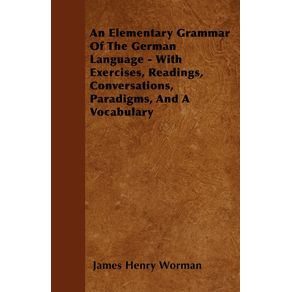 An-Elementary-Grammar-Of-The-German-Language---With-Exercises-Readings-Conversations-Paradigms-And-A-Vocabulary