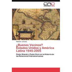 Buenos-Vecinos--Estados-Unidos-y-America-Latina-1945-2005