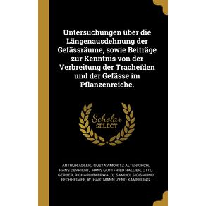 Untersuchungen-uber-die-Langenausdehnung-der-Gefassraume-sowie-Beitrage-zur-Kenntnis-von-der-Verbreitung-der-Tracheiden-und-der-Gefasse-im-Pflanzenreiche.