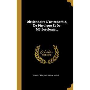 Dictionnaire-Dastronomie-De-Physique-Et-De-Meteorologie...