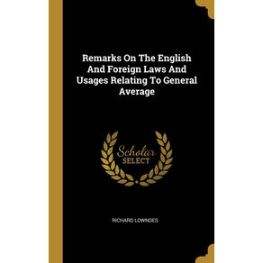 Remarks-On-The-English-And-Foreign-Laws-And-Usages-Relating-To-General-Average