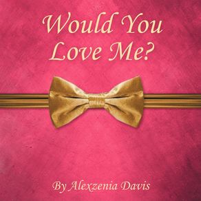 Would-You-Love-Me-