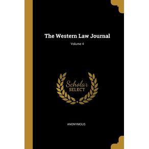 The-Western-Law-Journal--Volume-4