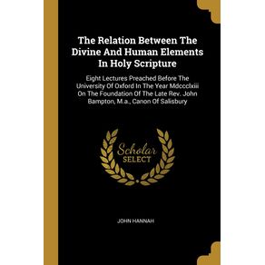 The-Relation-Between-The-Divine-And-Human-Elements-In-Holy-Scripture