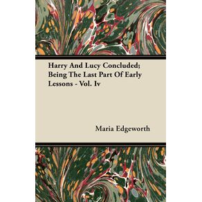 Harry-and-Lucy-Concluded--Being-the-Last-Part-of-Early-Lessons---Vol.-IV