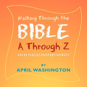 Walking-Through-the-Bible-A-Through-Z
