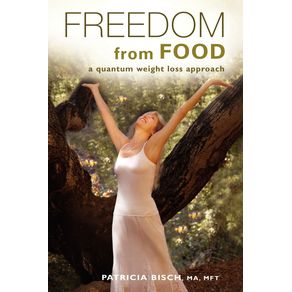 Freedom-from-Food--A-Quantum-Weight-Loss-Approach