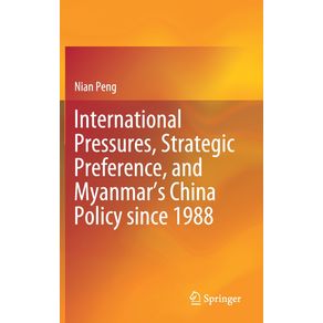 International-Pressures-Strategic-Preference-and-Myanmars-China-Policy-since-1988