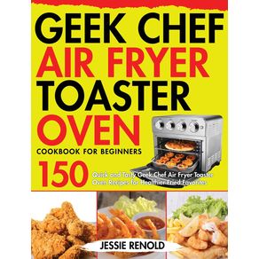 Geek-Chef-Air-Fryer-Toaster-Oven-Cookbook-for-Beginners