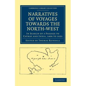 Narratives-of-Voyages-Towards-the-North-West-in-Search-of-a-Passage-------------to-Cathay-and-India-1496-to-16