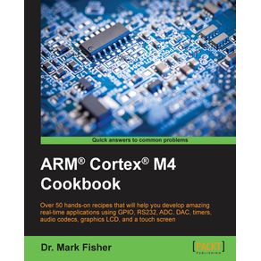 ARM®-Cortex®-M4-Cookbook